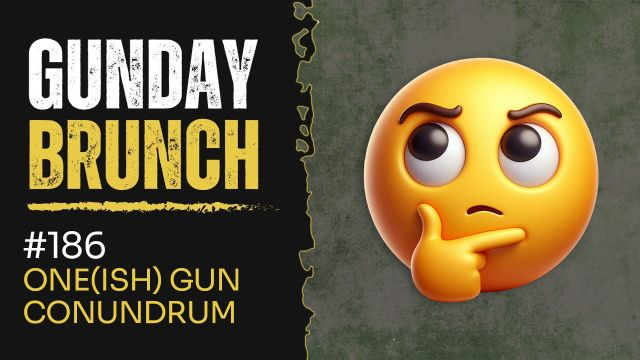 Gunday 186: One(ish) Gun Conundrum
